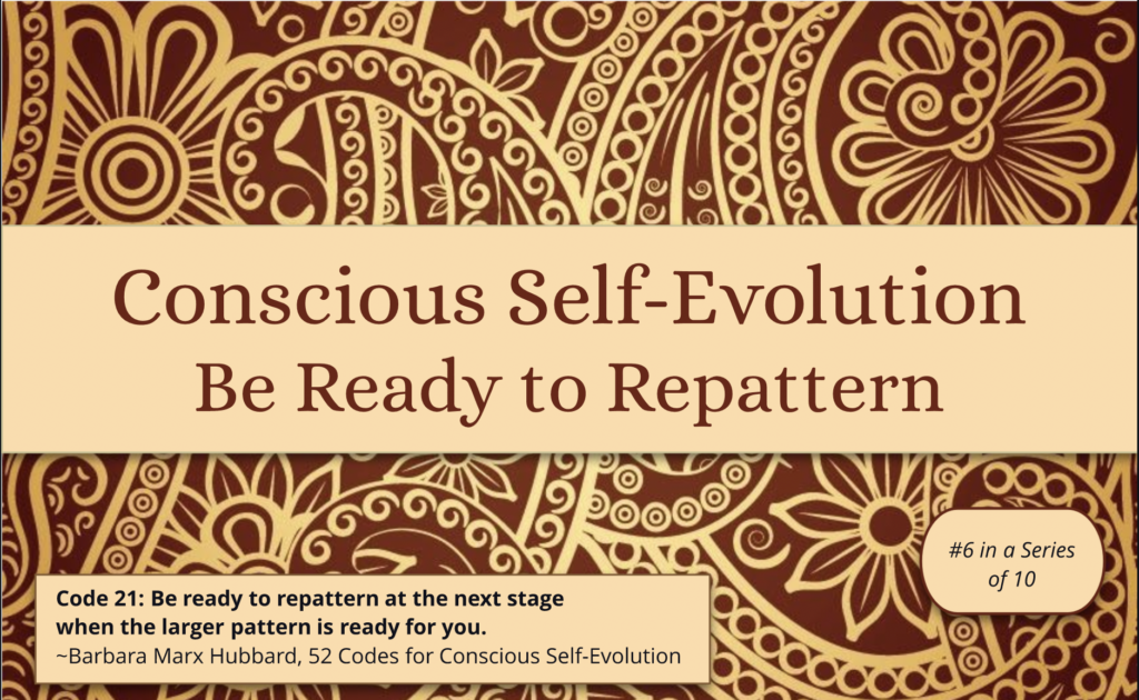Conscious Self-Evolution: Be Ready to Repattern - Andrea Hylen